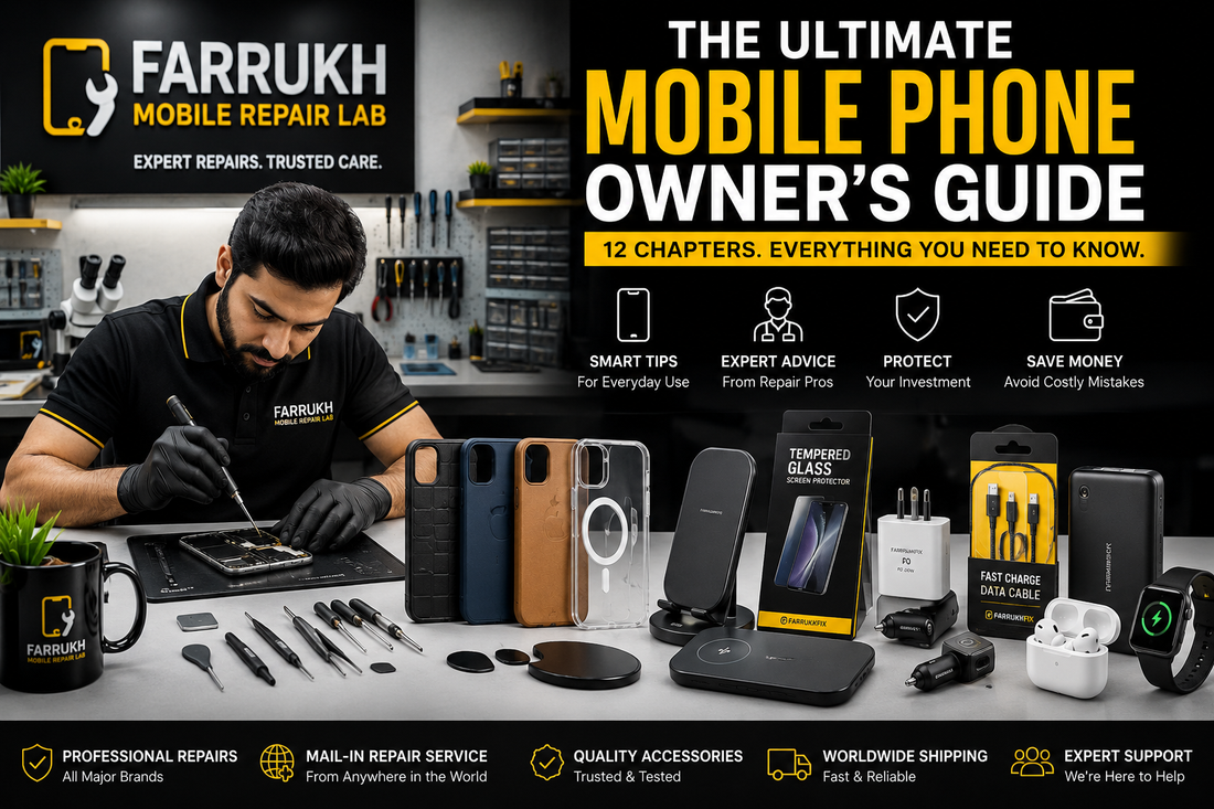 The Ultimate Mobile Phone Owner's Guide | Expert Tips from Farrukh Mobile Repair Lab